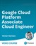 Google Cloud Platform Associate Cloud Engineer (Video Course)