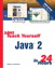 Sams Teach Yourself Java 2 in 24 Hours