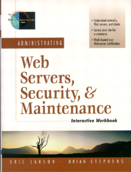 Administrating Web Servers, Security, & Maintenance Interactive Workbook