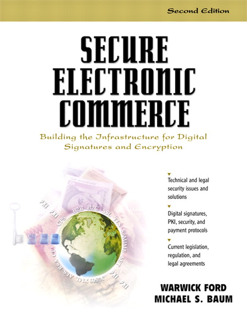 Secure Electronic Commerce: Building the Infrastructure for Digital Signatures and Encryption, 2nd Edition