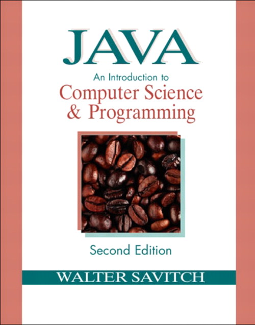Java: An Introduction to Computer Science & Programming, 2nd Edition