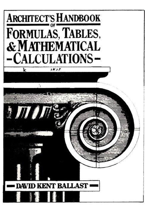 Architect's Handbook of Formulas, Tables, and Mathematical Calculations