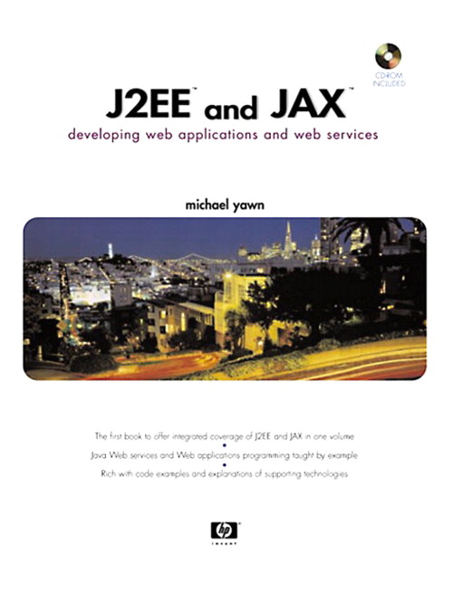 J2EE and JAX: Developing Web Applications and Web Services