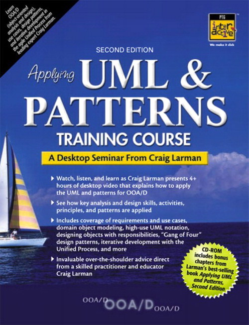 Applying UML and Patterns Training Course, A Desktop Seminar from Craig Larman, 2nd Edition