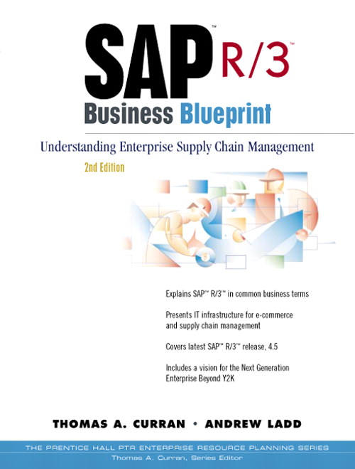 SAP R/3 Business Blueprint: Understanding Enterprise Supply Chain Management, 2nd Edition