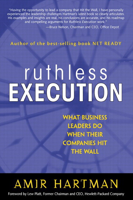 Ruthless Execution: What Business Leaders Do When Their Companies Hit the Wall
