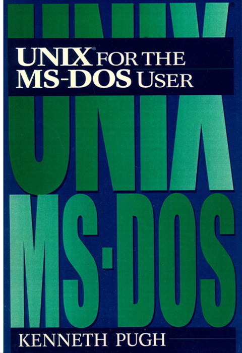 UNIX for the MS-DOS User