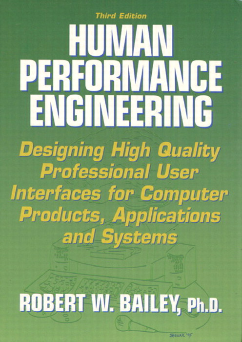 Human Performance Engineering: Designing High Quality Professional User Interfaces for Computer Products, Applications and Systems, 3rd Edition