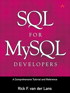 SQL for MySQL Developers:  A Comprehensive Tutorial and Reference: A Comprehensive Tutorial and Reference