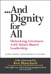 And Dignity for All: Unlocking Greatness with Values-Based Leadership, Adobe Reader