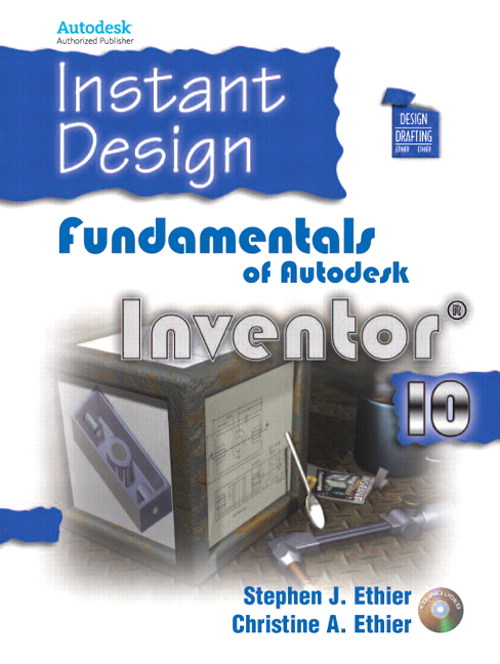 Instant Design: Fundamentals of Autodesk Inventor 10