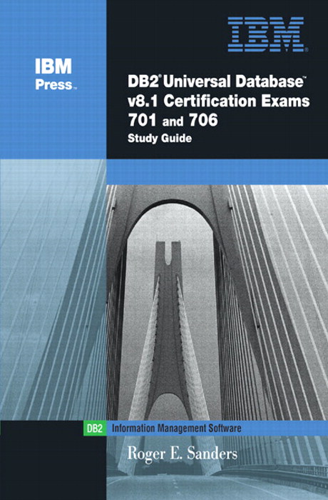 DB2® Universal Database V8.1 Certification Exams 701 and 706 Study Guide