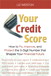 Your Credit Score: How to Fix, Improve, and Protect the 3-Digit Number that Controls Your Financial Future, Adobe Reader