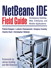NetBeans™ IDE Field Guide: Developing Desktop, Web, Enterprise, and Mobile Applications
