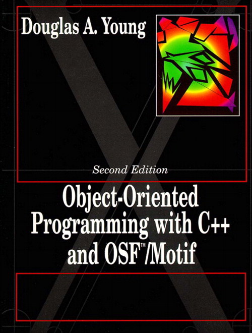Object Oriented Programming with C++ and OSF/Motif, 2nd Edition