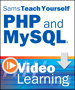 Sams Teach Yourself PHP and MySQL Video Learning, Video Download