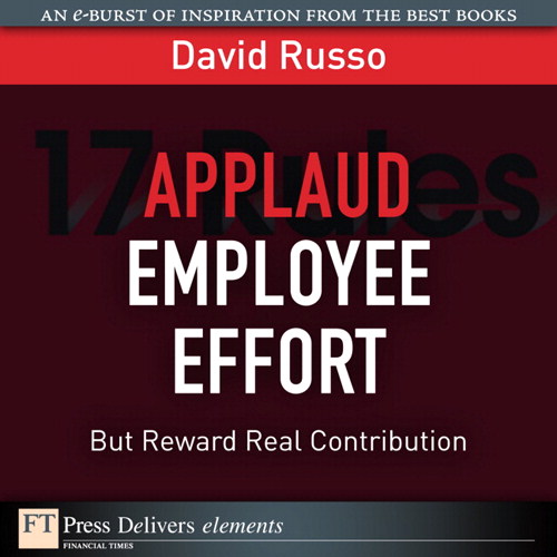 Applaud Employee Effort, But Reward Real Contribution