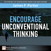 Encourage Unconventional Thinking