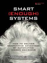 Smart Enough Systems: How to Deliver Competitive Advantage by Automating Hidden Decisions (Adobe Reader)