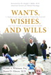 Wants, Wishes, and Wills: A Medical and Legal Guide to Protecting Yourself and Your Family in Sickness and in Health, Adobe Reader