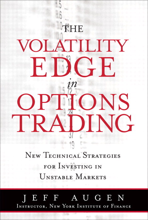 Volatility Edge in Options Trading, The: New Technical Strategies for Investing in Unstable Markets