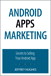 Android Apps Marketing: Secrets to Selling Your Android App, Portable Documents