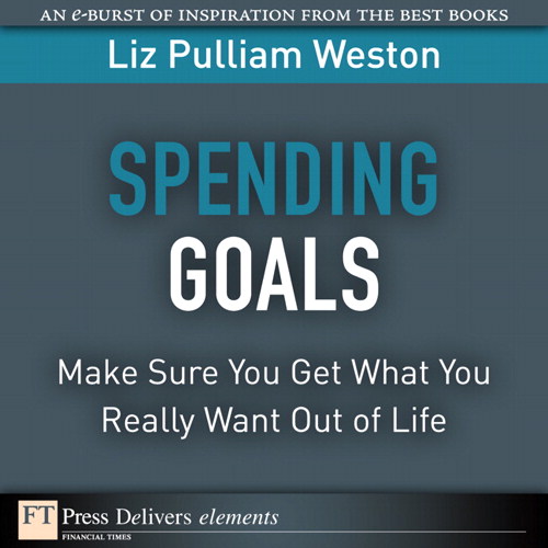 Spending Goals: Make Sure You Get What You Really Want Out of Life