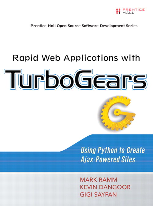Rapid Web Applications with TurboGears: Using Python to Create Ajax-Powered Sites