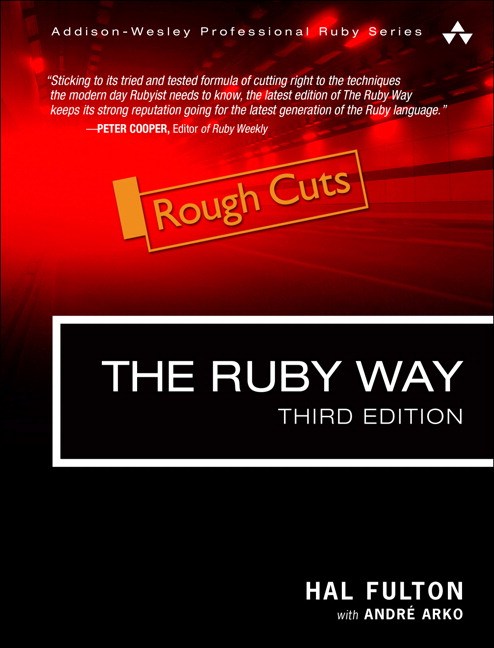 Ruby Way, The: Solutions and Techniques in Ruby Programming, Rough Cuts, 3rd Edition