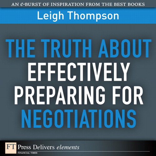 Truth About Effectively Preparing for Negotiations, The