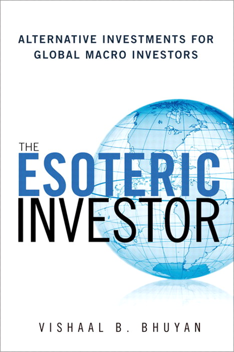 Esoteric Investor, The: Alternative Investments for Global Macro Investors
