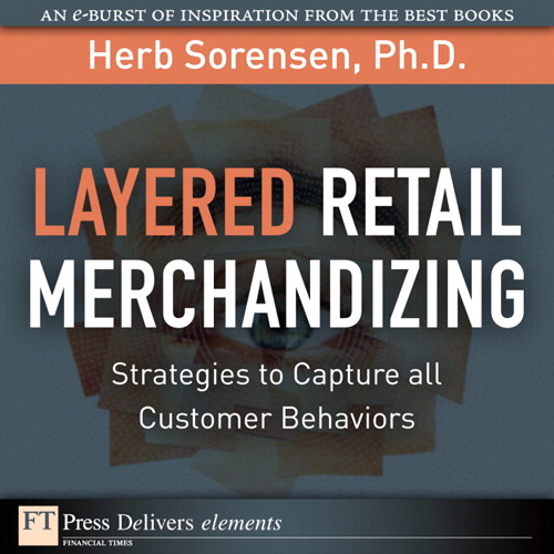 Layered Retail Merchandizing: Strategies to Capture All Customer Behaviors