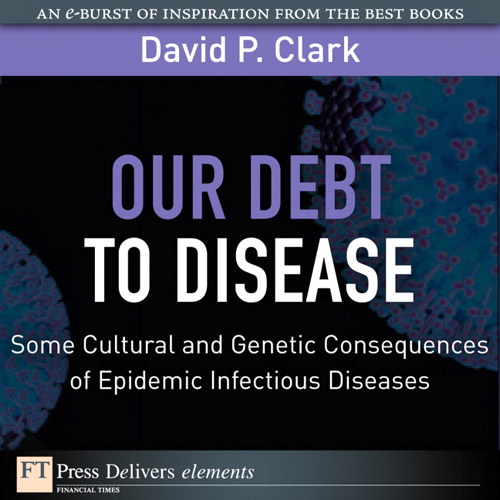 Our Debt to Disease: Cultural and Genetic Consequences of Epidemic Infectious Diseases