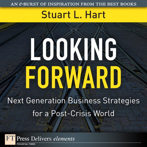 Looking Forward: Next Generation Business Strategies for a Post-Crisis World