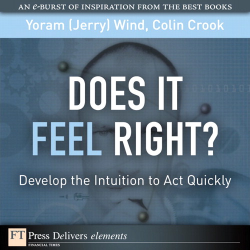 Does It Feel Right? Develop the Intuition to Act Quickly