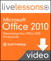 Microsoft Office 2010 LiveLessons, Downloadable Version