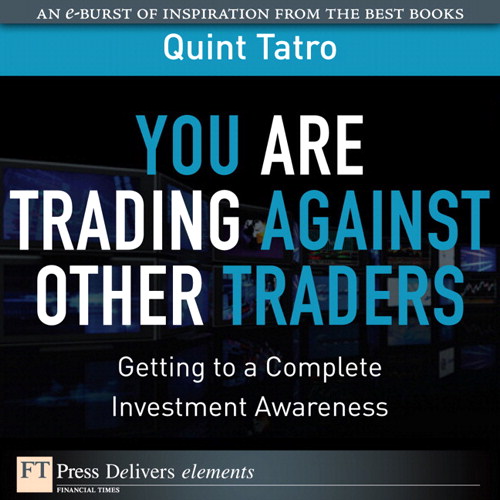 You Are Trading Against Other Traders: Getting to a Complete Investment Awareness