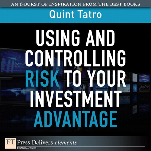 Using and Controlling Risk to Your Investment Advantage