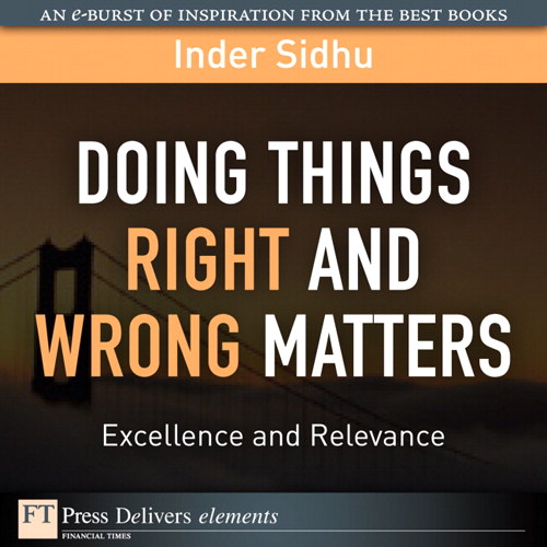 Doing Things Right and Wrong Matters: Excellence and Relevance