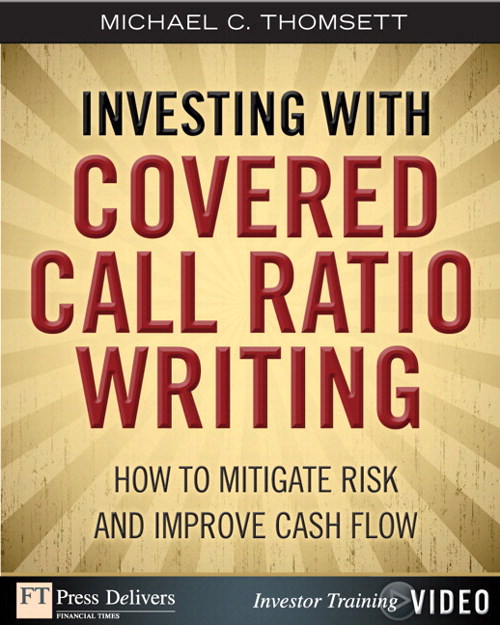 Investing with Covered Call Ratio Writing (Video): How to Mitigate Risk and Improve Cash Flow