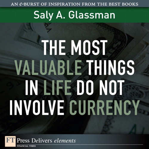 The Most Valuable Things in Life Do Not Involve Currency