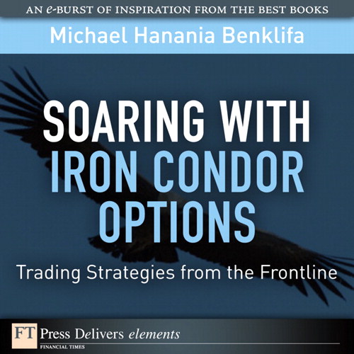 Soaring with Iron Condor Options: Trading Strategies from the Frontline