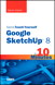 Sams Teach Yourself Google SketchUp 8 in 10 Minutes