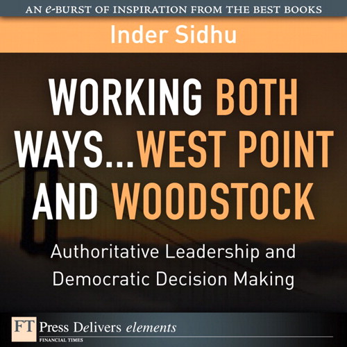 Working Both Ways...West Point and Woodstock: Authoritative Leadership and Democratic Decision Making
