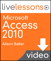 Microsoft Access 2010 LiveLessons, Downloadable Version