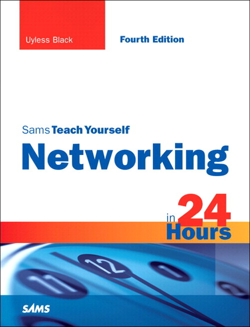 Sams Teach Yourself Networking in 24 Hours,, 4th Edition