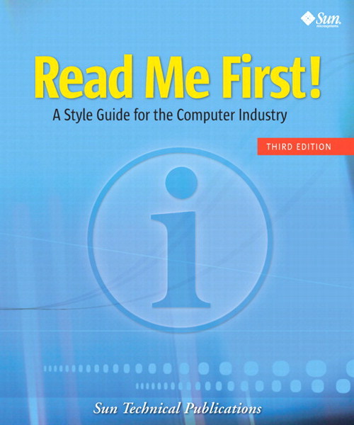 Read Me First! A Style Guide for the Computer Industry,, 3rd Edition