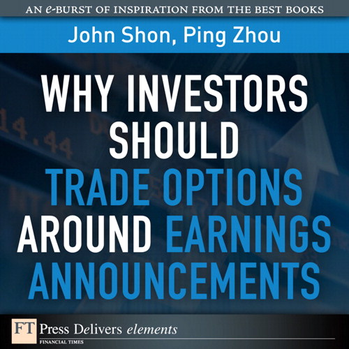 Why Investors Should Trade Options Around Earnings Announcements