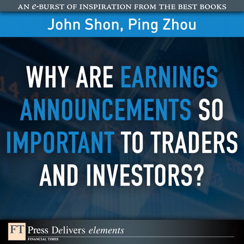 Why Are Earnings Announcements So Important to Traders and Investors?