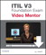 ITIL V 3 Foundation Exam Video Mentor, Downloadable Version